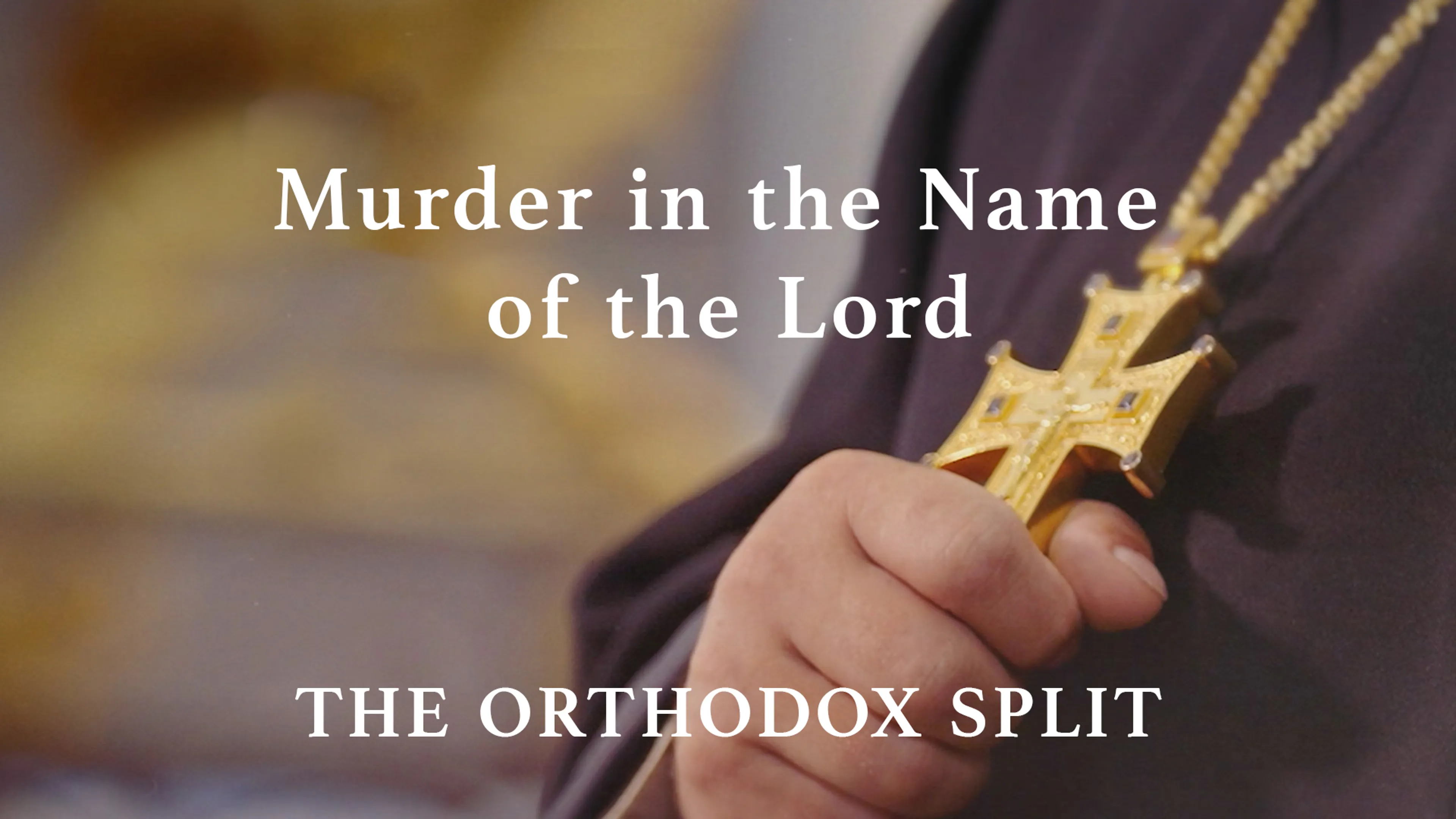 Murder in the Name of the Lord: The Orthodox Split poster